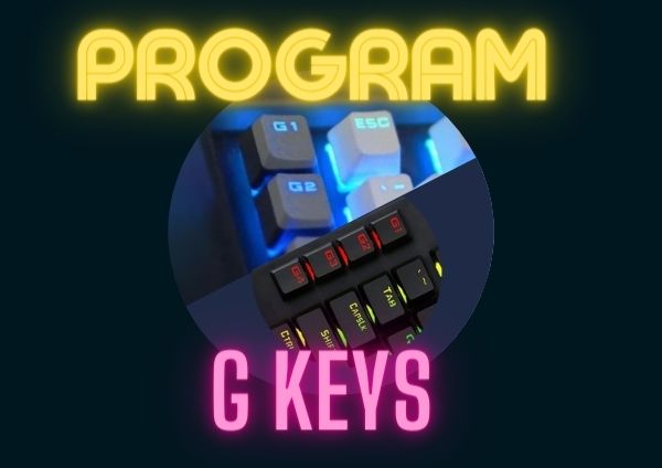 What are g keys on keyboard and how to program g keys